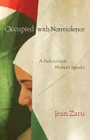 Occupé par la non-violence : Une Palestinienne s'exprime - Occupied with Nonviolence: A Palestinian Woman Speaks