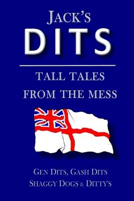 Jack's Dits : Des histoires à dormir debout - Jack's Dits: Tall tales from the mess