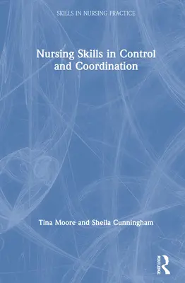 Compétences infirmières en matière de contrôle et de coordination - Nursing Skills in Control and Coordination
