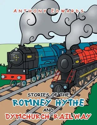 Histoires du chemin de fer de Romney Hythe et Dymchurch - Stories of the Romney Hythe and Dymchurch Railway