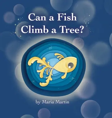 Un poisson peut-il grimper à un arbre ? - Can a Fish Climb a Tree?