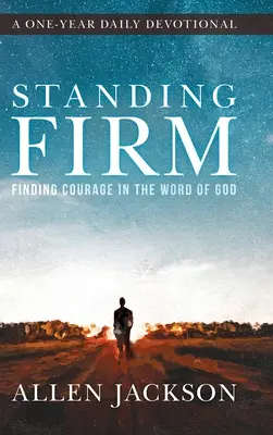 Tenir bon : Trouver le courage dans la Parole de Dieu - Standing Firm: Finding Courage in the Word of God