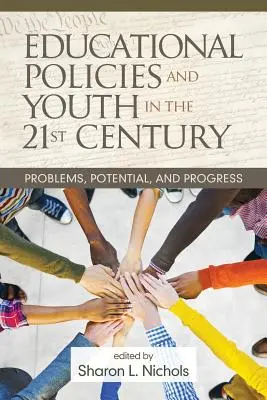 Politiques éducatives et jeunesse au 21e siècle : Problèmes, potentiel et progrès - Educational Policies and Youth in the 21st Century: Problems, Potential, and Progress