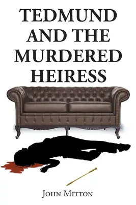 Tedmund et l'héritière assassinée - Tedmund and the Murdered Heiress