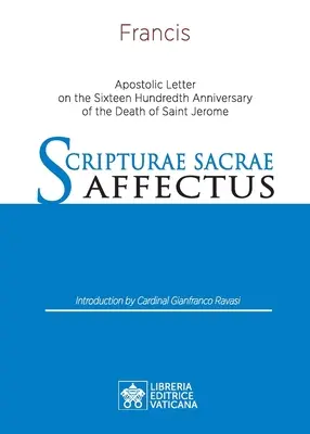 Scripturae Sacrae affectus : Lettre apostolique à l'occasion du seizième centenaire de la mort de saint Jérôme - Scripturae Sacrae affectus: Apostolic Letter on the Sixteen Hundredth Anniversary of the Death of Saint Jerome