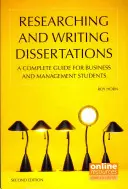 Recherche et rédaction de mémoires : Un guide complet pour les étudiants en commerce et en gestion - Researching and Writing Dissertations: A Complete Guide for Business and Management Students