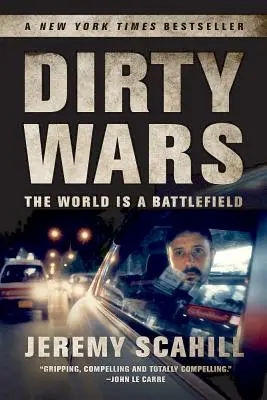 Dirty Wars : Le monde est un champ de bataille - Dirty Wars: The World Is a Battlefield