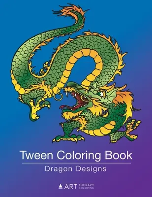 Livre de coloriage pour adolescents : Dragon Designs : Livre de coloriage pour les adolescents, les jeunes adultes, les garçons, les filles, 9-12 ans, 13-16 ans, Cadeau d'art et d'artisanat, Det - Tween Coloring Book: Dragon Designs: Colouring Book for Teenagers, Young Adults, Boys, Girls, Ages 9-12, 13-16, Cute Arts & Craft Gift, Det