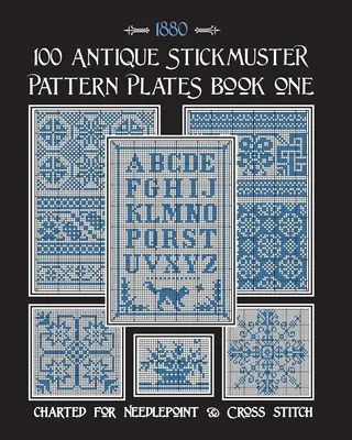 100 modèles anciens de Stickmuster : Livre un - 100 Antique Stickmuster Pattern Plates: Book One