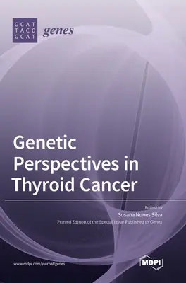 Perspectives génétiques dans le cancer de la thyroïde - Genetic Perspectives in Thyroid Cancer