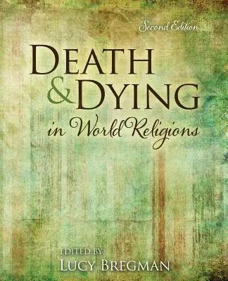 La mort et le décès dans les religions du monde - Death and Dying in World Religions