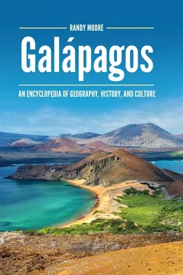 Les Galpagos : une encyclopédie de la géographie, de l'histoire et de la culture - Galpagos: An Encyclopedia of Geography, History, and Culture