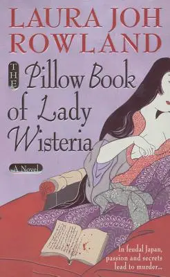 Le livre d'oreiller de Lady Wisteria - The Pillow Book of Lady Wisteria