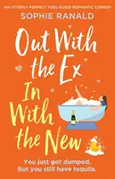 Out with the Ex, In with the New : Une comédie romantique tout à fait parfaite et bienfaisante - Out with the Ex, In with the New: An utterly perfect feel good romantic comedy