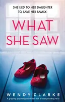 Ce qu'elle a vu : Un thriller psychologique captivant avec un rebondissement palpitant - What She Saw: A gripping psychological thriller with a heart-pounding twist