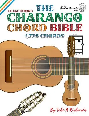 La bible des accords de charango : GCEAE accordage standard 1,728 accords - The Charango Chord Bible: GCEAE Standard Tuning 1,728 Chords