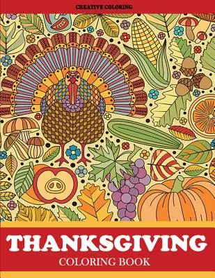 Livre de coloriage de Thanksgiving : Livre de coloriage de Thanksgiving pour adultes avec des motifs de Thanksgiving et d'automne à colorier - Thanksgiving Coloring Book: Thanksgiving Coloring Book for Adults Featuring Thanksgiving and Fall Designs to Color