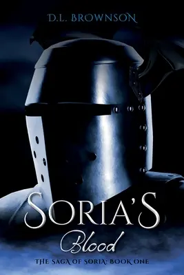 Le sang de Soria : La saga de Soria, premier livre - Soria's Blood: The Saga of Soria Book One