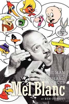 Mel Blanc : L'homme aux mille voix - Mel Blanc: The Man of a Thousand Voices