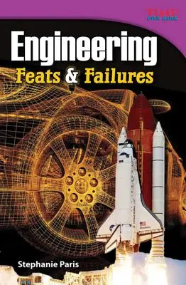 Ingénierie : Prouesses et échecs - Engineering: Feats & Failures