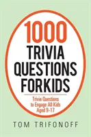 1000 questions de quiz pour les enfants : des questions de quiz pour faire participer tous les enfants âgés de 9 à 17 ans. - 1000 Trivia Questions for Kids: Trivia Questions to Engage All Kids Aged 9-17