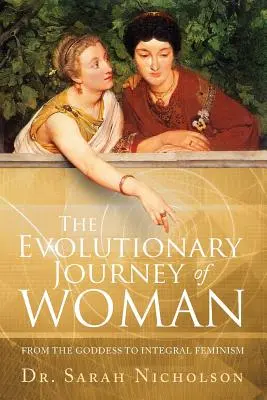 Le parcours évolutif de la femme : De la déesse au féminisme intégral - The Evolutionary Journey of Woman: From the Goddess to Integral Feminism