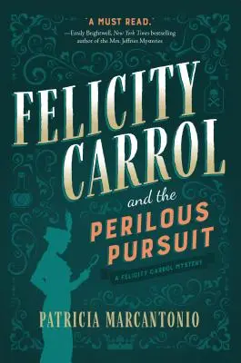 Felicity Carrol et la poursuite périlleuse : Un mystère de Felicity Carrol - Felicity Carrol and the Perilous Pursuit: A Felicity Carrol Mystery