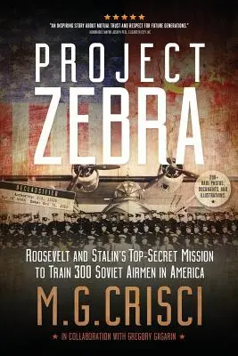 Le projet Zebra : La mission top secrète de Roosevelt et Staline pour former 300 aviateurs soviétiques en Amérique - Project Zebra: Roosevelt and Stalin's Top-Secret Mission to Train 300 Soviet Airmen in America