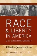 Race et liberté en Amérique : Le lecteur essentiel - Race and Liberty in America: The Essential Reader