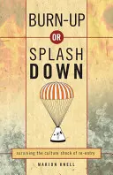 Burn-Up ou Splash Down : Survivre au choc culturel de la réintégration - Burn-Up or Splash Down: Surviving the Culture Shock of Re-Entry