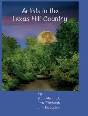 Les artistes de la région des collines du Texas - Artists in the Texas Hill Country
