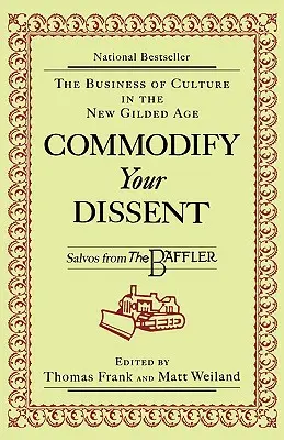 La marchandisation de votre dissidence : Salvos de The Baffler - Commodify Your Dissent: Salvos from The Baffler