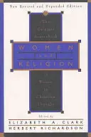 Les femmes et la religion : Le livre de référence original sur les femmes dans la pensée chrétienne - Women and Religion: The Original Sourcebook of Women in Christian Thought