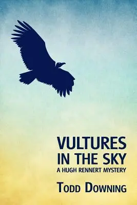 Vautours dans le ciel (un mystère de Hugh Rennert) - Vultures in the Sky (a Hugh Rennert Mystery)