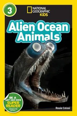 National Geographic Readers : Alien Ocean Animals (L3) - National Geographic Readers: Alien Ocean Animals (L3)