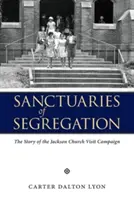 Les sanctuaires de la ségrégation : L'histoire de la campagne de visite de l'église de Jackson - Sanctuaries of Segregation: The Story of the Jackson Church Visit Campaign
