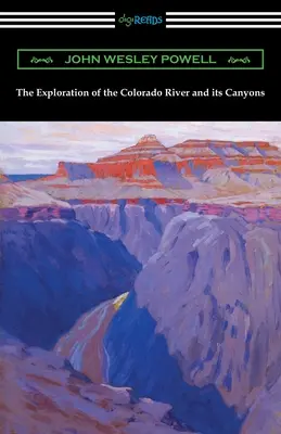 L'exploration du fleuve Colorado et de ses canyons - The Exploration of the Colorado River and its Canyons