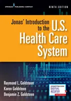 L'introduction de Jonas au système de santé américain, neuvième édition - Jonas' Introduction to the U.S. Health Care System, Ninth Edition