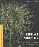 La vie en tant que surplus : biotechnologie et capitalisme à l'ère néolibérale - Life as Surplus: Biotechnology and Capitalism in the Neoliberal Era