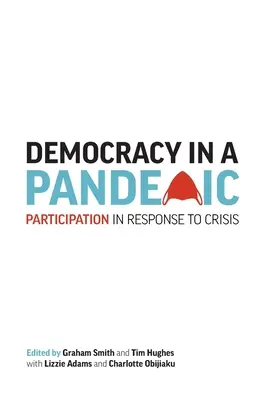 La démocratie dans une pandémie : La participation en réponse à la crise - Democracy in a Pandemic: Participation in Response to Crisis