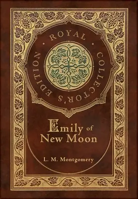 Emily of New Moon (Édition royale de collection) (couverture rigide plastifiée avec jaquette) - Emily of New Moon (Royal Collector's Edition) (Case Laminate Hardcover with Jacket)