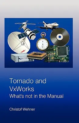 Tornado et VxWorks : Ce qui n'est pas dans le manuel - Tornado and VxWorks: What's not in the Manual