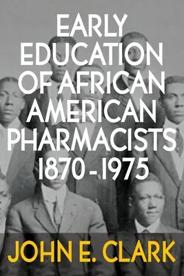 Formation initiale des pharmaciens afro-américains 1870-1975 - Early Education of African American Pharmacists 1870-1975