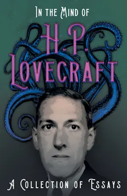Dans l'esprit de H. P. Lovecraft - Une collection d'essais - In the Mind of H. P. Lovecraft - A Collection of Essays