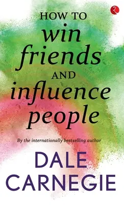 Comment gagner des amis et influencer les gens - How to win Friends and influence people