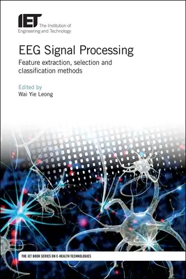 Traitement du signal Eeg : Méthodes d'extraction, de sélection et de classification des caractéristiques - Eeg Signal Processing: Feature Extraction, Selection and Classification Methods