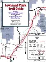 Guide de la piste Lewis et Clark : Avec la documentation de plus de 400 campements de Lewis et Clark - Lewis and Clark Trail Guide: With Documentation of over 400 Lewis and Clark Campsites