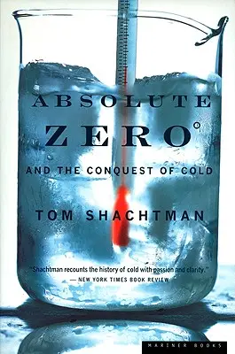 Le zéro absolu et la conquête du froid - Absolute Zero and the Conquest of Cold