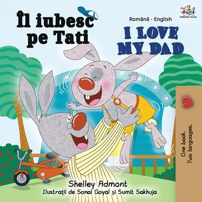 J'aime mon père (livre bilingue roumain-anglais) - I Love My Dad (Romanian English Bilingual Book)