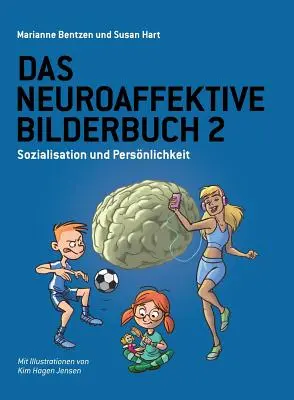 Das Neuroaffektive Bilderbuch 2 : Sozialisation und Persnlichkeit (en anglais) - Das Neuroaffektive Bilderbuch 2: Sozialisation und Persnlichkeit